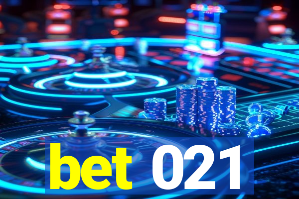 bet 021